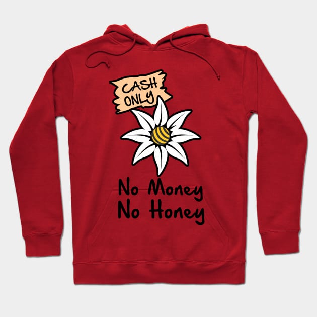 No Money No Honey Hoodie by Hydra